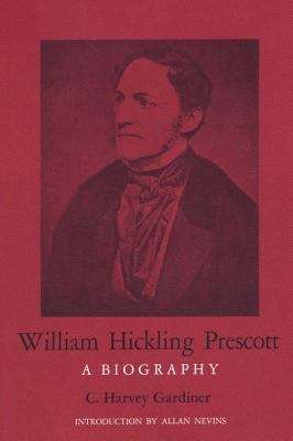 Book cover of William Hickling Prescott: A Biography