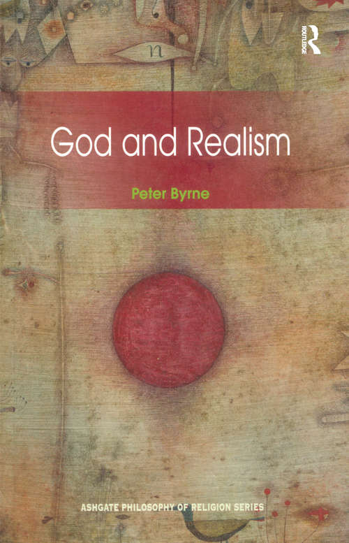 Book cover of God and Realism (Routledge Philosophy of Religion Series)
