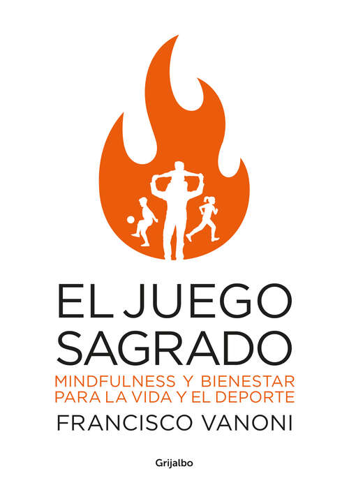 Book cover of El juego sagrado: Mindfulness y bienestar para la vida y el deporte