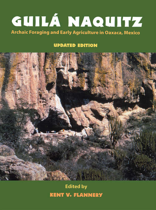 Book cover of Guila Naquitz: Archaic Foraging and Early Agriculture in Oaxaca, Mexico, Updated Edition