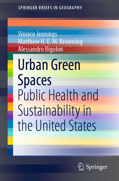 Book cover of Urban Green Spaces: Public Health and Sustainability in the United States (1st ed. 2019) (SpringerBriefs in Geography)