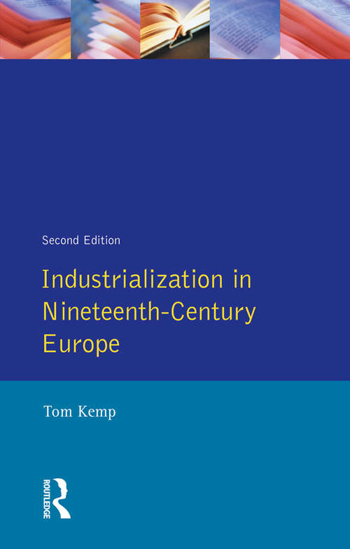 Book cover of Industrialization in Nineteenth Century Europe