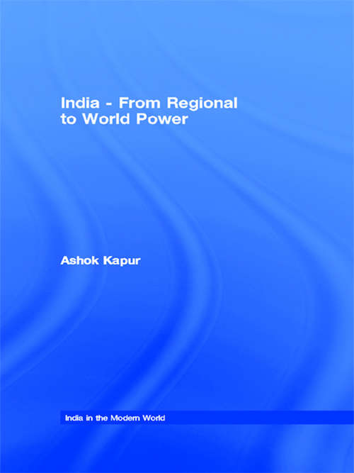 Book cover of India - From Regional to World Power: From Regional To World Power (India in the Modern World: Vol. 2)