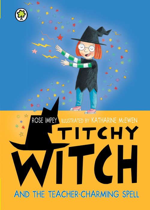 Book cover of Titchy Witch and the Teacher-Charming Spell (Titchy Witch)