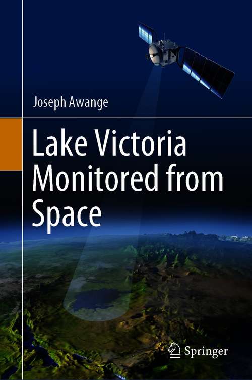 Book cover of Lake Victoria Monitored from Space (1st ed. 2021)