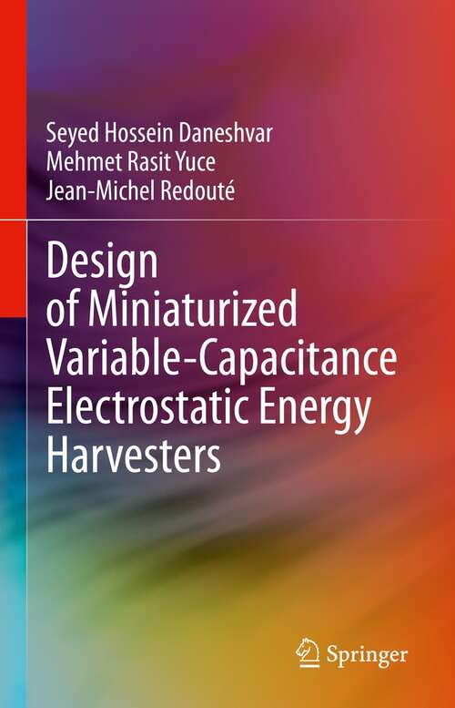 Book cover of Design of Miniaturized Variable-Capacitance Electrostatic Energy Harvesters (1st ed. 2022)