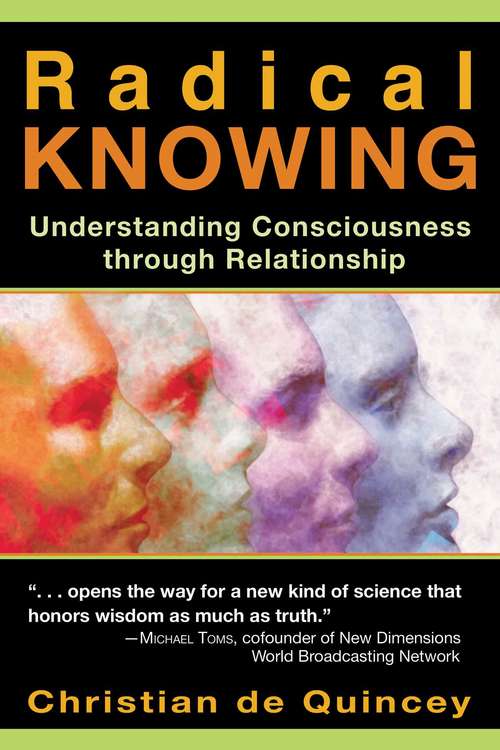 Book cover of Radical Knowing: Understanding Consciousness through Relationship