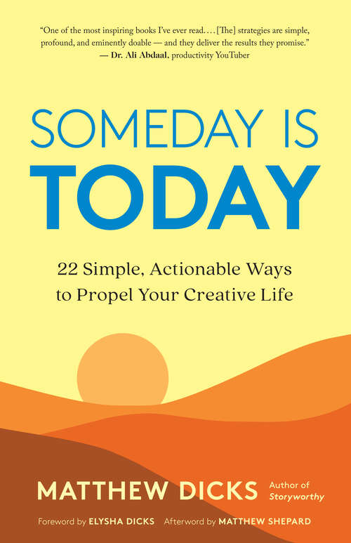 Book cover of Someday Is Today: 22 Simple, Actionable Ways to Propel Your Creative Life