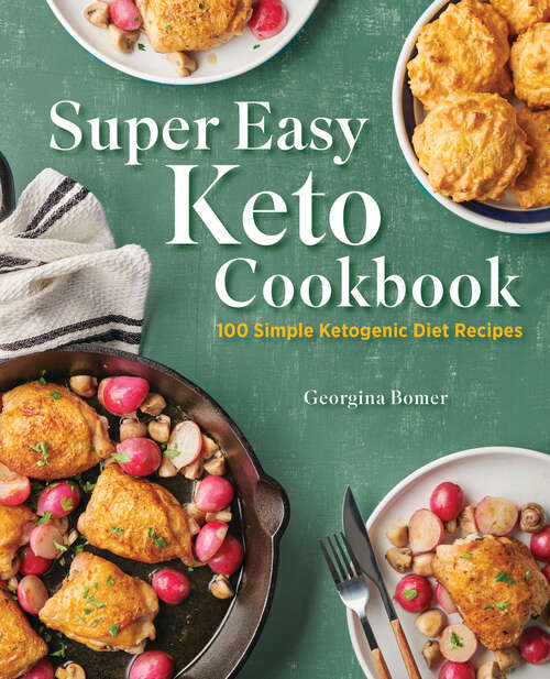 Book cover of Super Easy Keto Cookbook: 100 Simple Ketogenic Diet Recipes