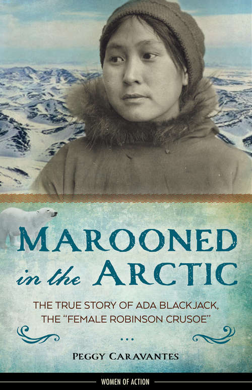 Book cover of Marooned in the Arctic: The True Story of Ada Blackjack, the "Female Robinson Crusoe"