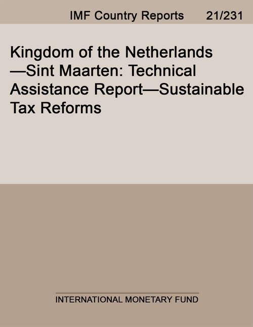 Book cover of Kingdom of the Netherlands—Sint Maarten: Technical Assistance Report--sustainable Tax Reforms (Imf Staff Country Reports)