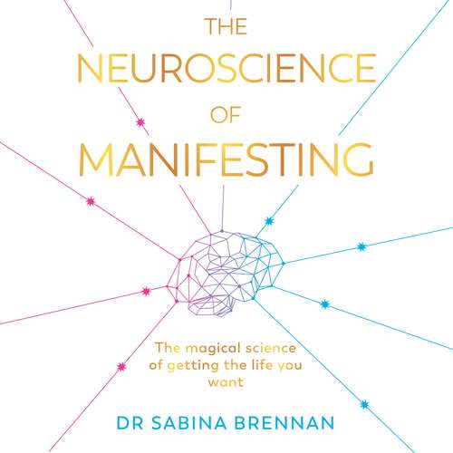 Book cover of The Neuroscience of Manifesting
