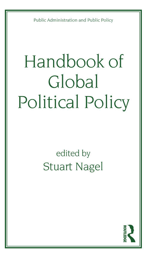 Book cover of Handbook of Global Political Policy (Public Administration and Public Policy)