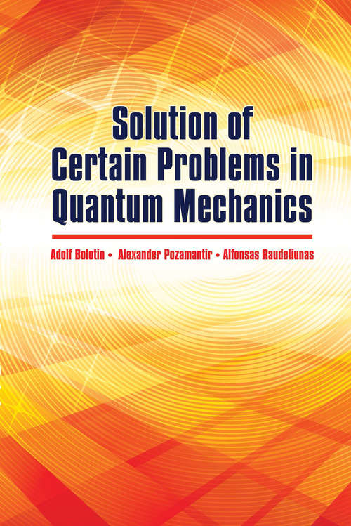 Book cover of Solution of Certain Problems in Quantum Mechanics (Dover Books on Physics)