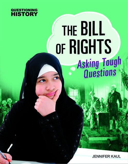 Book cover of The Bill of Rights: Asking Tough Questions (Questioning History)