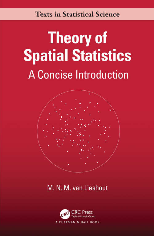 Book cover of Theory of Spatial Statistics: A Concise Introduction (Chapman & Hall/CRC Texts in Statistical Science)