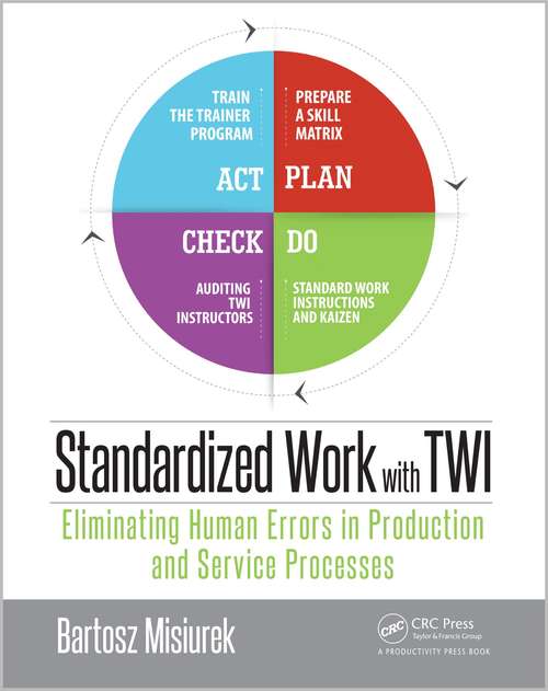 Book cover of Standardized Work with TWI: Eliminating Human Errors in Production and Service Processes