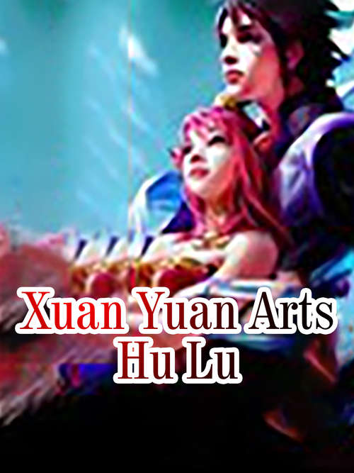 Book cover of Xuan Yuan Arts: Volume 1 (Volume 1 #1)