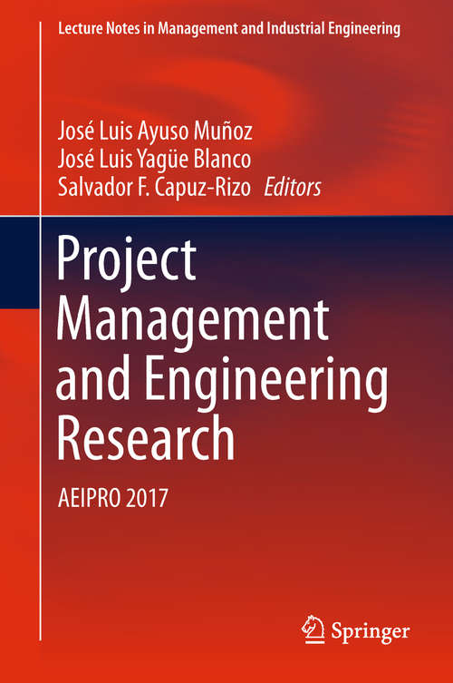 Book cover of Project Management and Engineering Research: Aeipro 2016 (1st ed. 2019) (Lecture Notes In Management And Industrial Engineering Ser.)