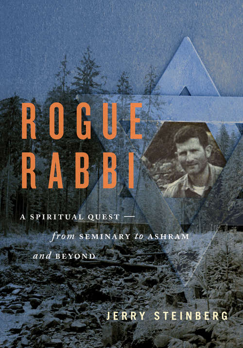 Book cover of Rogue Rabbi: A Spiritual Quest—From Seminary to Ashram and Beyond