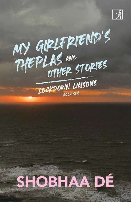 Book cover of My Girlfriend's Theplas and Other Stories (Lockdown Liaisons #6)