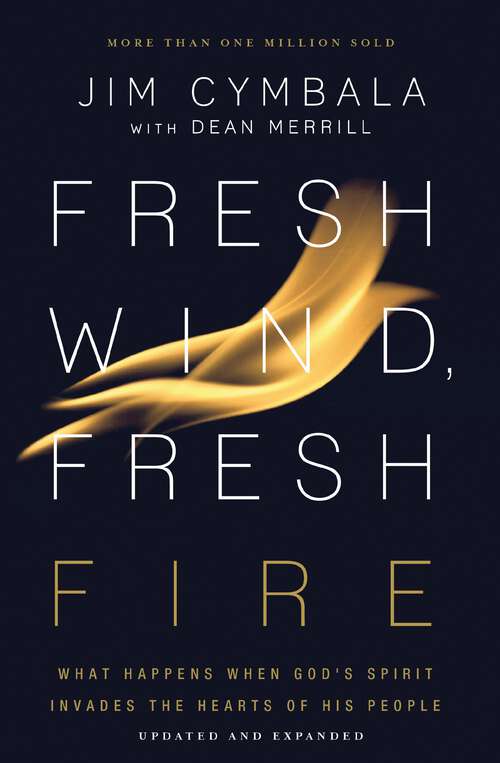 Book cover of Fresh Wind, Fresh Fire: What Happens When God's Spirit Invades the Hearts of His People
