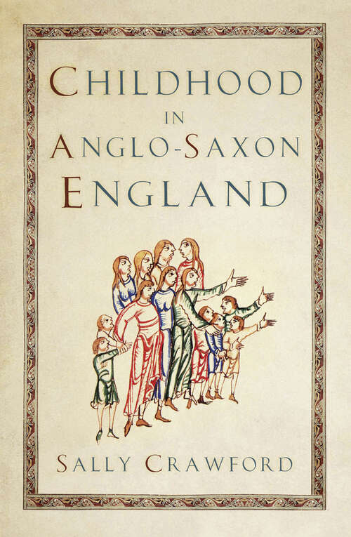 Book cover of Childhood in Anglo-Saxon England