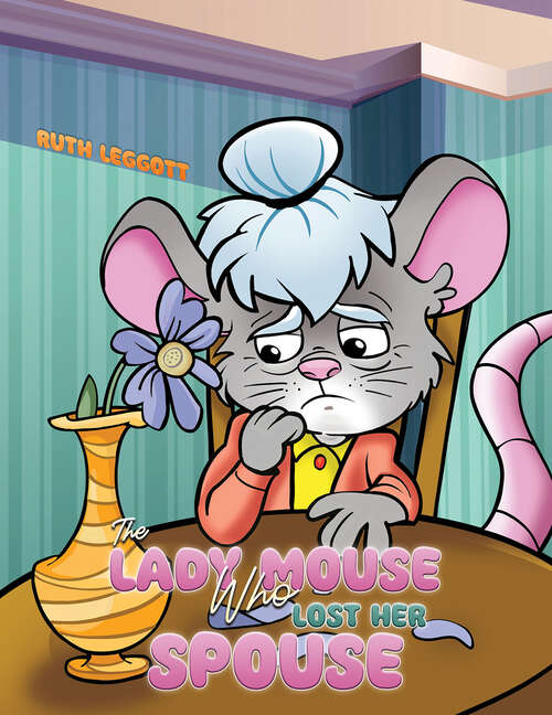 Book cover of The Lady Mouse Who Lost Her Spouse