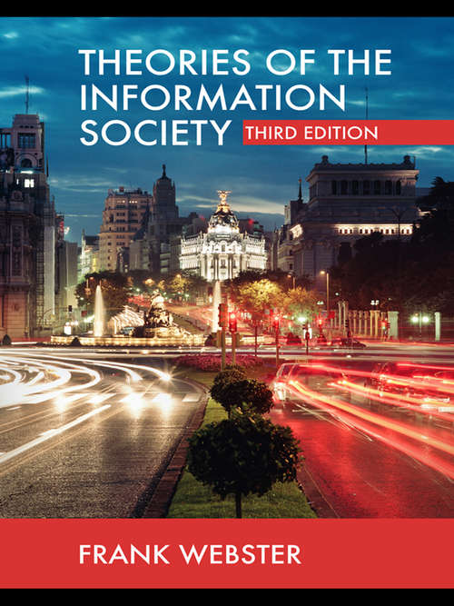 Book cover of Theories of the Information Society (International Library of Sociology)