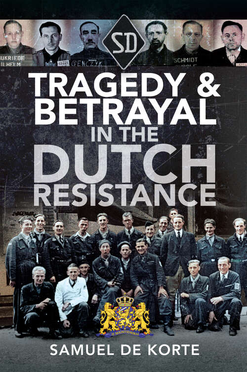 Book cover of Tragedy & Betrayal in the Dutch Resistance