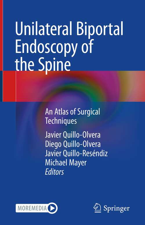 Book cover of Unilateral Biportal Endoscopy of the Spine: An Atlas of Surgical Techniques (1st ed. 2022)