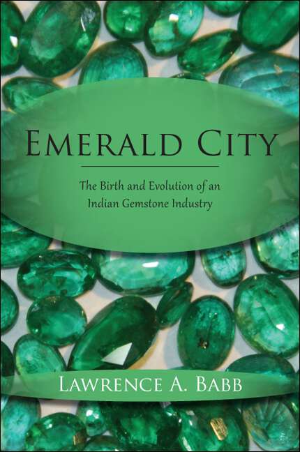 Book cover of Emerald City: The Birth and Evolution of an Indian Gemstone Industry