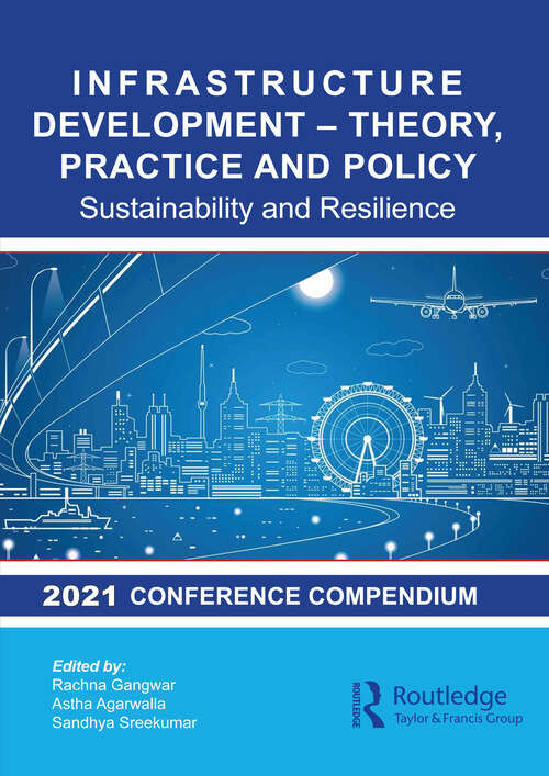 Book cover of Infrastructure Development – Theory, Practice and Policy: Sustainability and Resilience