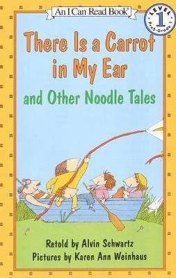 Book cover of There Is A Carrot In My Ear : and Other Noodle Tales (I Can Read!: Level 1)