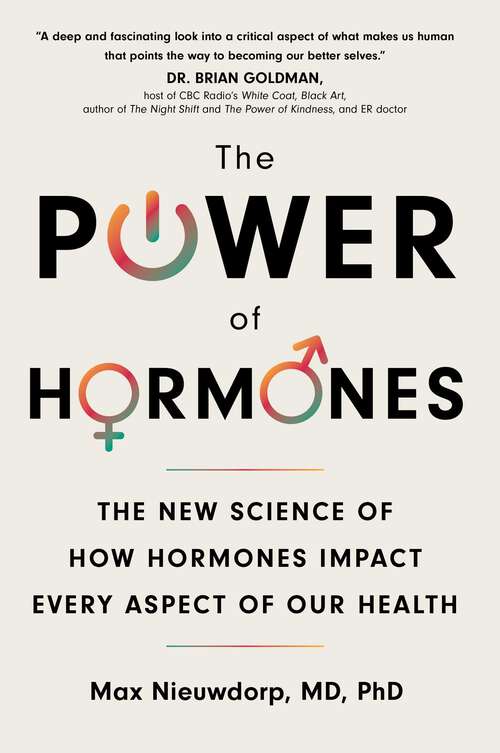 Book cover of The Power of Hormones: The New Science of How Hormones Impact Every Aspect of Our Health (Canadian Edition)