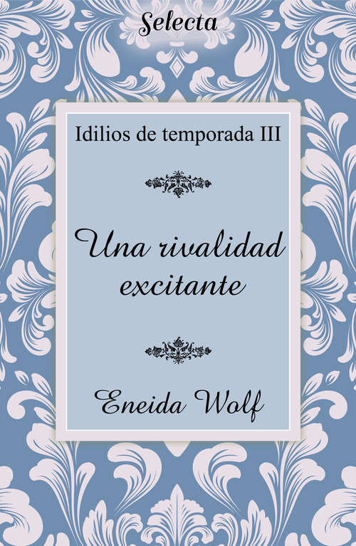 Book cover of Una rivalidad excitante (Idilios de temporada: Volumen 3)