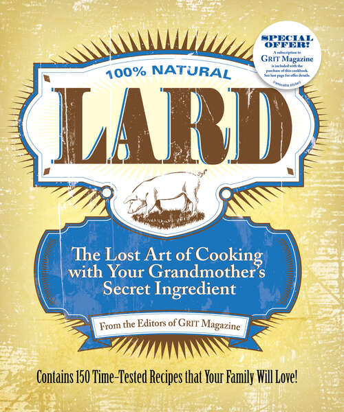 Book cover of Lard: The Lost Art of Cooking with Your Grandmother's Secret Ingredient