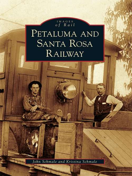 Book cover of Petaluma and Santa Rosa Railway