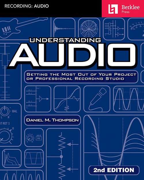 Book cover of Understanding Audio (Second Edition)