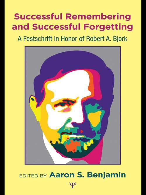 Book cover of Successful Remembering and Successful Forgetting: A Festschrift in Honor of Robert A. Bjork
