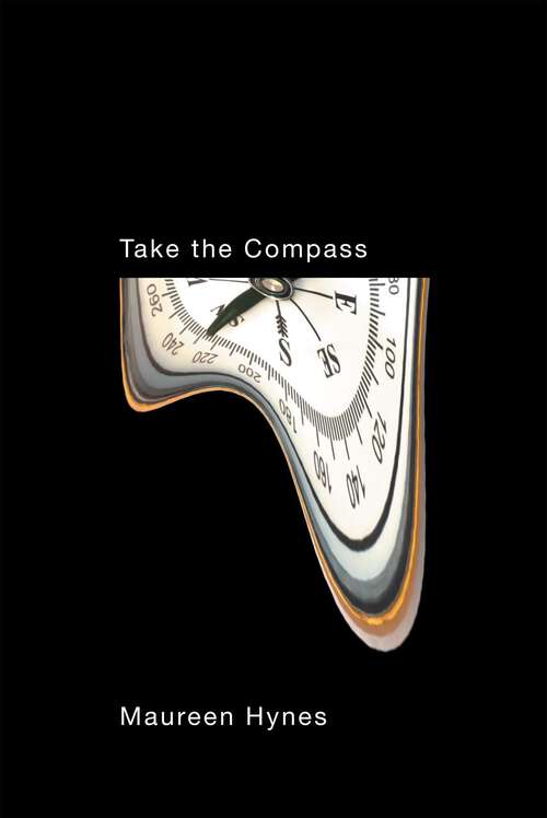 Book cover of Take the Compass (Hugh MacLennan Poetry Series #79)