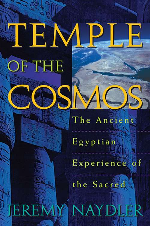 Book cover of Temple of the Cosmos: The Ancient Egyptian Experience of the Sacred