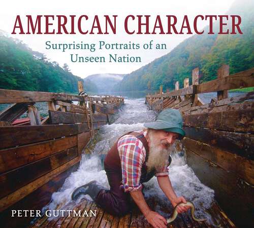 Book cover of American Character: Surprising Portraits of an Unseen Nation