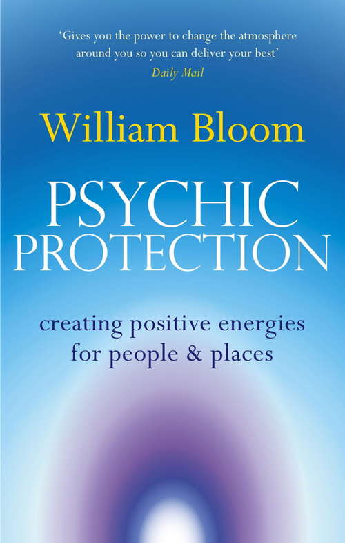 Book cover of Psychic Protection: Creating positive energies for people and places