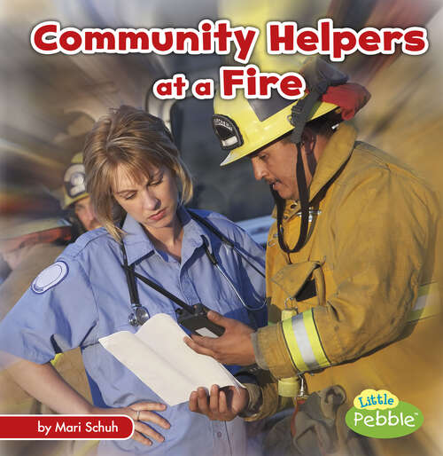 Book cover of Community Helpers at a Fire (Community Helpers On The Scene Ser.)