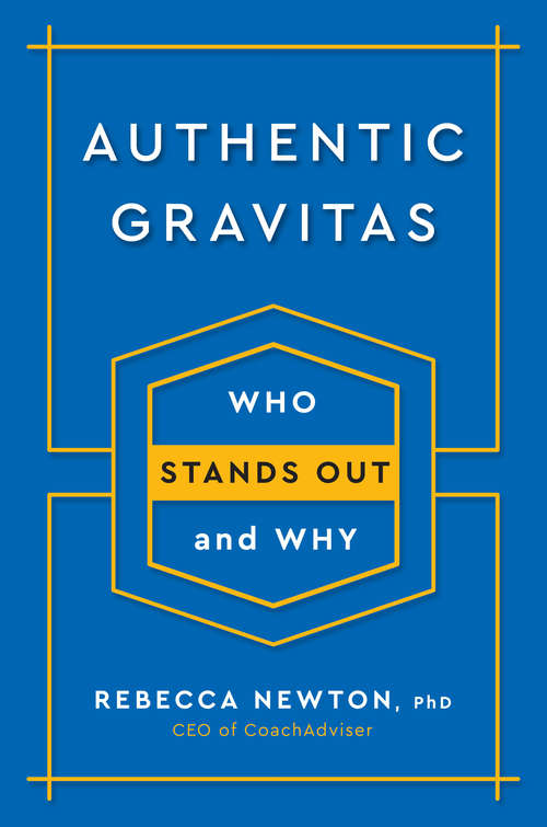 Book cover of Authentic Gravitas: Who Stands Out and Why