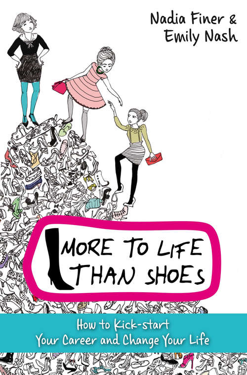 Book cover of More to Life Than Shoes: How to Kick-start Your Career and Change Your Life