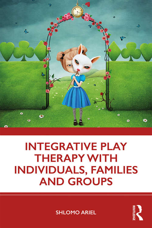 Book cover of Integrative Play Therapy with Individuals, Families and Groups