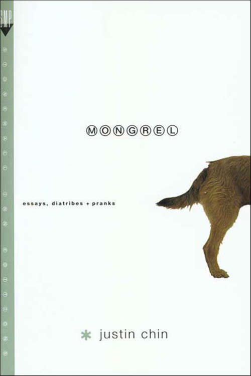 Book cover of Mongrel: Essays, Diatribes + Pranks