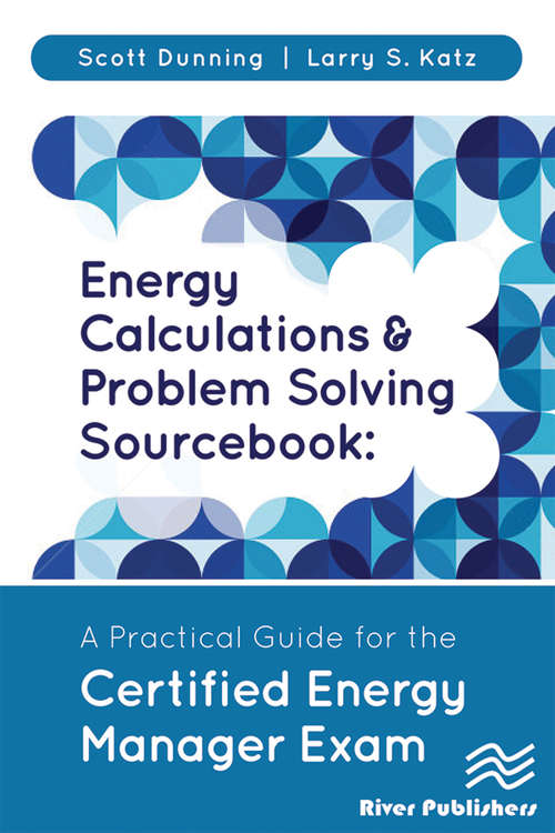Book cover of Energy Calculations and Problem Solving Sourcebook: A Practical Guide for the Certified Energy Manager Exam